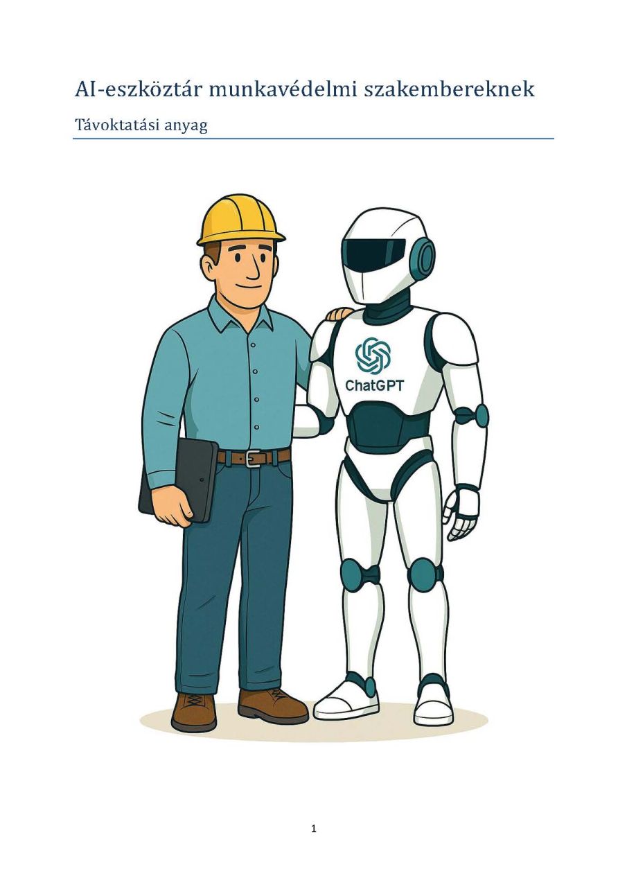 AI-eszköztár munkavédelmi szakembereknek – tananyag AI-eszköztár munkavédelmi szakembereknek – tananyag
